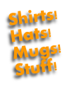 Shirts!
Hats!
Mugs!
Stuff!